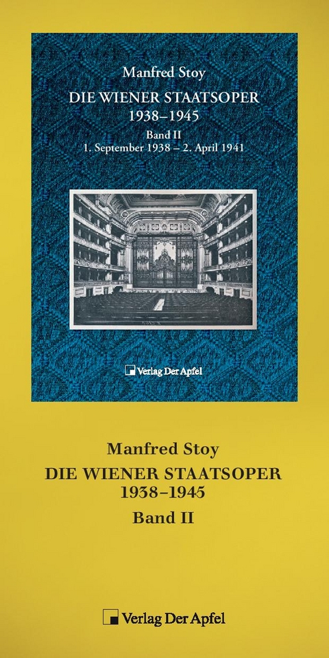 Die Wiener Staatsoper 1938 - 1945, Band II - Manfred Stoy