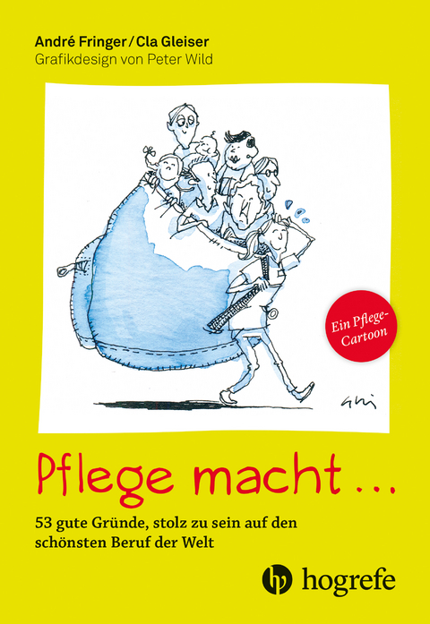 Pflege macht ... - André Fringer, Cla Gleiser