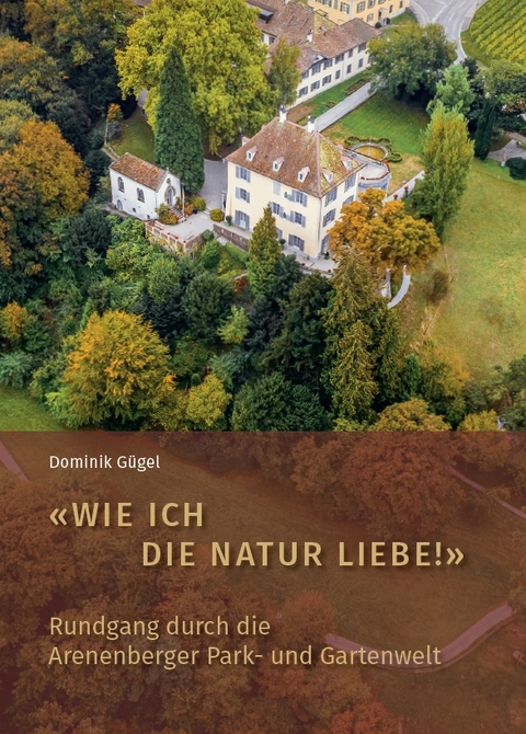 &bdquo;Wie ich die Natur liebe!&ldquo; &ndash; Rundgang durch die Arenenberger Park- und Gartenwelt - Dominik G&uuml;gel