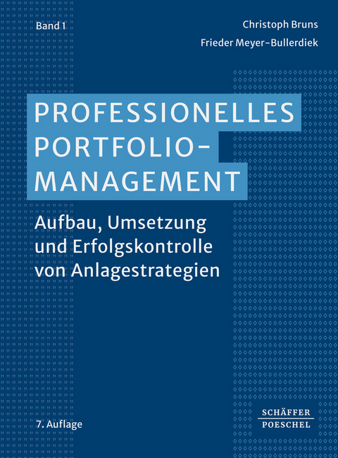 Professionelles Portfoliomanagement (Band 1) - Christoph Bruns, Frieder Meyer-Bullerdiek