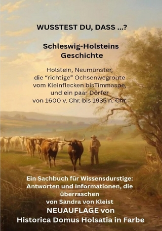 WUSSEST DU, DASS ...? Schleswig-Holsteins Geschichte