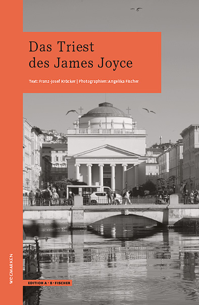 Das Triest des James Joyce - Franz-Josef Kr&uuml;cker, Angelika Fischer