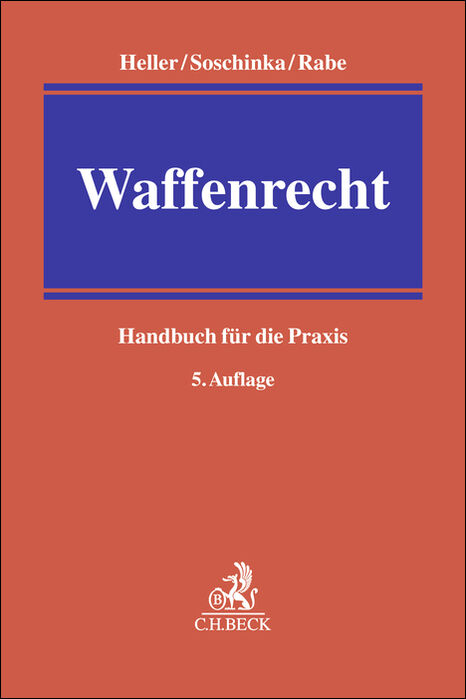 Waffenrecht - Robert E. Heller, Holger Soschinka, Stephan Rabe