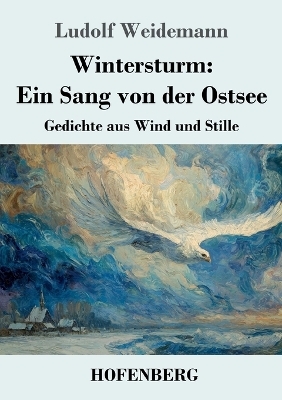 Wintersturm: Ein Sang von der Ostsee