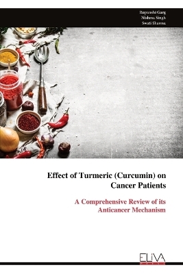 Effect of Turmeric (Curcumin) on Cancer Patients - Rupanshi Garg