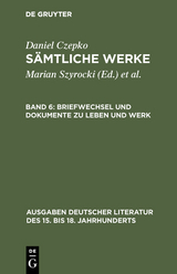 Briefwechsel und Dokumente zu Leben und Werk - 
