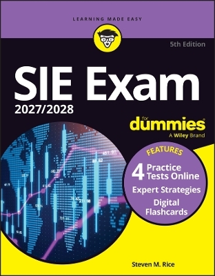 SIE Exam 2027/2028 For Dummies (Securities Industry Essentials Exam Prep + Practice Tests & Flashcards Online) - Steven M. Rice