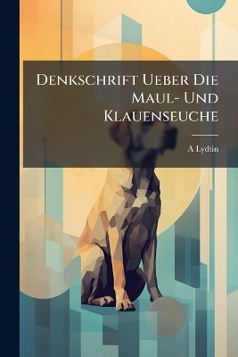 Denkschrift Ueber Die Maul- Und Klauenseuche