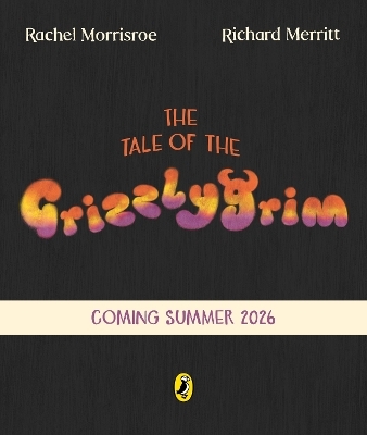 The Tale of the Grizzlygrim - Rachel Morrisroe