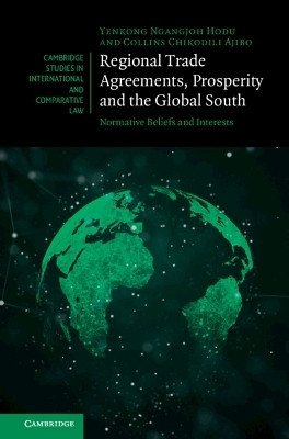 Regional Trade Agreements, Prosperity and the Global South - Yenkong Ngangjoh Hodu, Collins Chikodili Ajibo