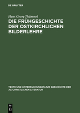 Die Fr&uuml;hgeschichte der ostkirchlichen Bilderlehre - Hans Georg Th&uuml;mmel