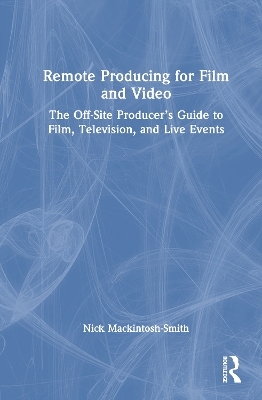 Remote Producing for Film and Video - Nick Mackintosh-Smith