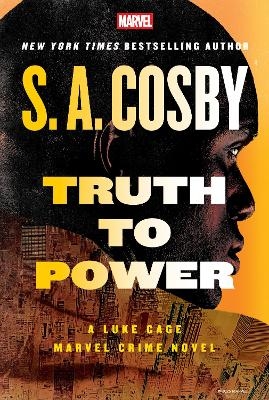 Truth to Power: A Luke Cage Marvel Crime Novel