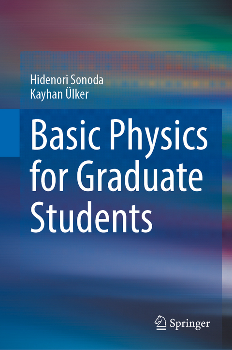 Basic Physics for Graduate Students - Hidenori Sonoda, Kayhan &Uuml;lker