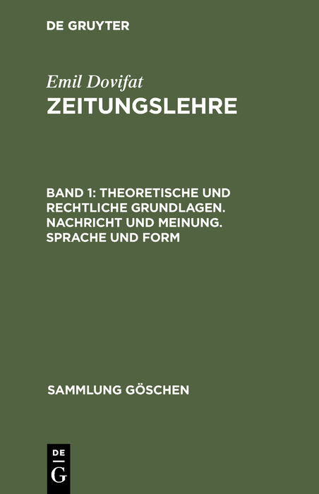 Theoretische und rechtliche Grundlagen. Nachricht und Meinung. Sprache und Form - Emil Dovifat
