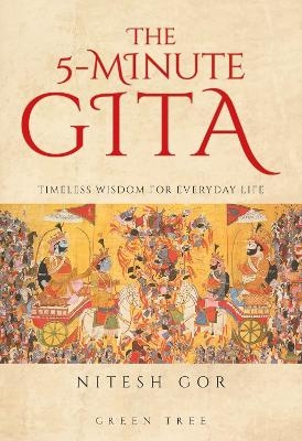 The 5-minute Gita - Nitesh Gor