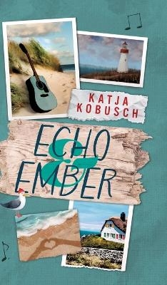 Echo & Ember - Katja Kobusch