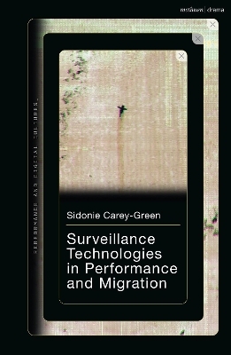 Surveillance Technologies in Performance and Migration - Dr Sidonie Carey-Green