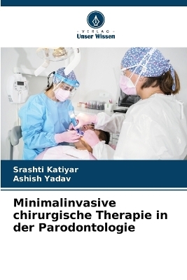 Minimalinvasive chirurgische Therapie in der Parodontologie
