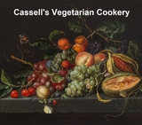 Cassell's Vegetarian Cookery -  A. G. Payne