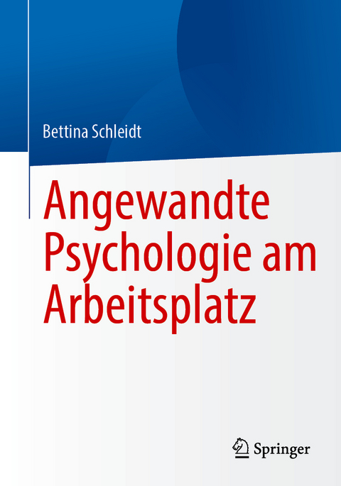 Angewandte Psychologie am Arbeitsplatz - Bettina Schleidt