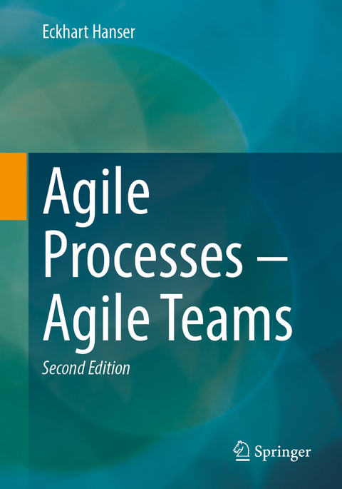 Agile Processes &ndash; Agile Teams - Eckhart Hanser