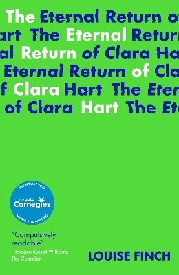 The Eternal Return of Clara Hart: Shortlisted for the 2023 Yoto Carnegie Medal for Writing