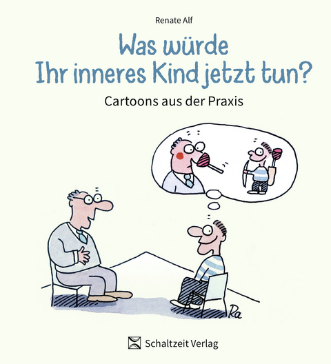 Was w&uuml;rde Ihr Inneres Kind jetzt tun ? - Renate Alf