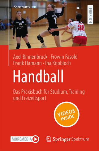 Handball – Das Praxisbuch für Studium, Training und Freizeitsport