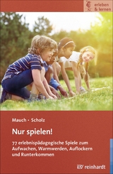 Nur spielen! - Eva Mauch, Martin Scholz