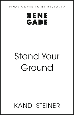 Stand Your Ground - Kandi Steiner