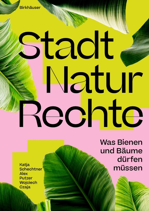 Stadt Natur Rechte - Katja Schechtner, Alex Putzer, Wojciech Czaja
