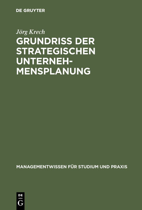 Grundri&szlig; der strategischen Unternehmensplanung - J&ouml;rg Krech