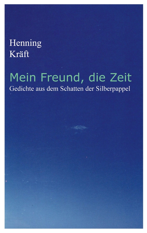 Mein Freund, die Zeit - Henning Kr&auml;ft