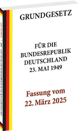 GRUNDGESETZ für die Bundesrepublik Deutschland vom 23. Mai 1949 – Fassung vom 22. März 2025 - 