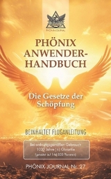 Ph&ouml;nix-Journal Nr. 27: PH&Ouml;NIX ANWENDERHANDBUCH - Gyeorgos Ceres Hatonn, Esu Jesus Jmmanuel Sananda, Saint Germain