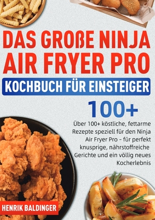 Das Große Ninja Air Fryer Pro Kochbuch für Einsteiger