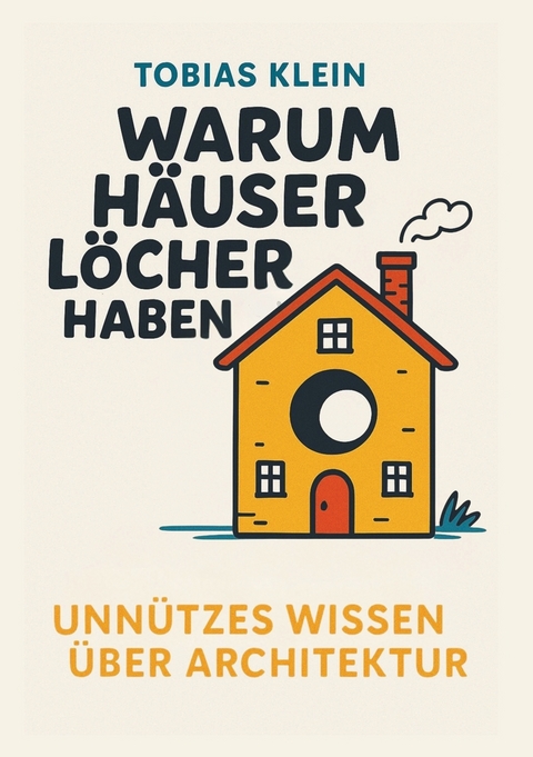 Warum H&auml;user L&ouml;cher haben - Tobias Klein