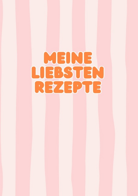 Meine liebsten Rezepte - Corina P.