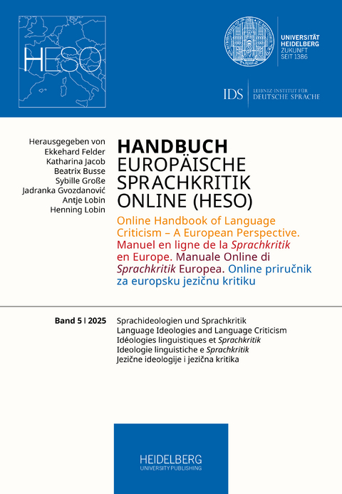 Handbuch Europ&auml;ische Sprachkritik Online (HESO) / Sprachideologien und Sprachkritik. Language Ideologies and Language Criticism. Id&eacute;ologies linguistiques et Sprachkritik. Ideologie linguistiche e Sprachkritik.Jezične ideologije i jezična kritika - 
