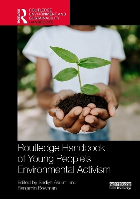 Routledge Handbook of Young People&rsquo;s Environmental Activism - 