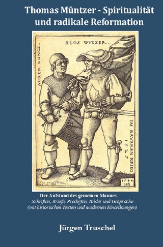 Thomas Müntzer -Spiritualität und radikale Reformation