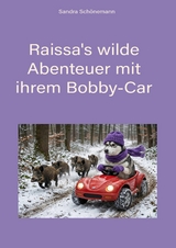 Raissa's wilde Abenteuer mit ihrem Bobby-Car - Sandra Sch&ouml;nemann
