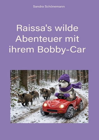 Raissa's wilde Abenteuer mit ihrem Bobby-Car