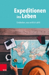 Expeditionen ins Leben - Christian Butt, Florian Geith, Herbert Kolb, Elisabeth Lange, Friedemann Müller, Tobias Petzoldt, Georg Raatz, Astrid Thiele-Petersen, Jana Harle