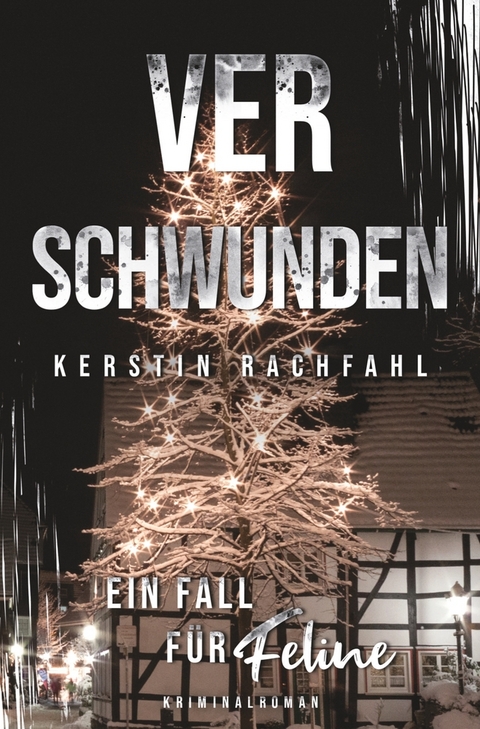 Ein Fall f&uuml;r Feline: Verschwunden - Kerstin Rachfahl