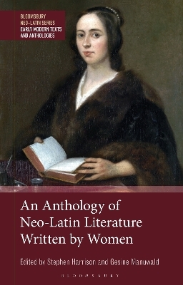 An Anthology of Neo-Latin Literature Written by Women - 