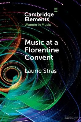 Music at a Florentine Convent - Laurie Stras