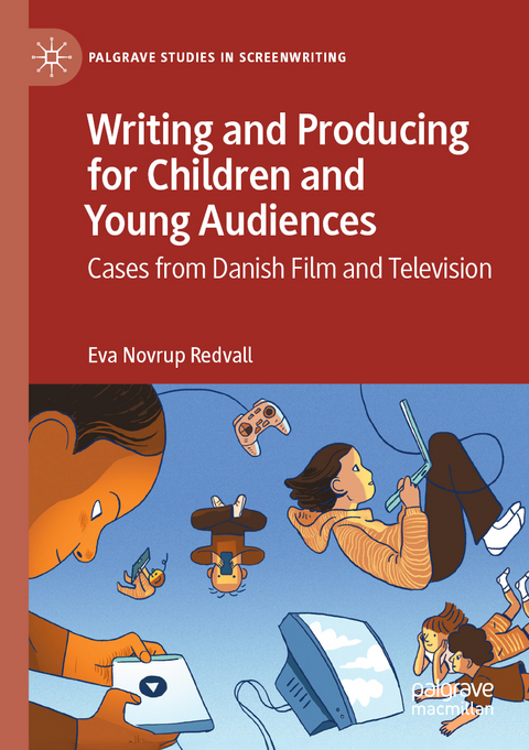 Writing and Producing for Children and Young Audiences - Eva Novrup Redvall
