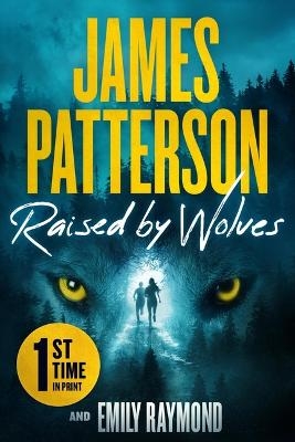 Raised by Wolves - James Patterson, Emily Raymond